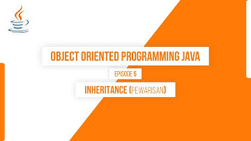 #5 Inheritance pada JAVA | Object Oriented Programming JAVA