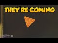 THE DORITOS ARE COMING