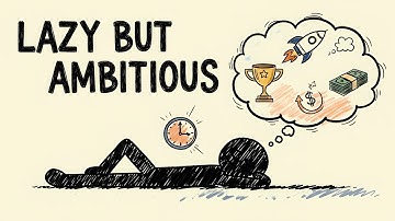 The Psychology of People Who Are Lazy but Ambitious