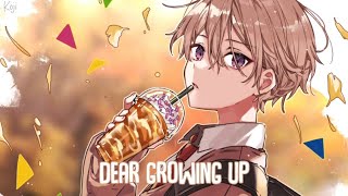 「Nightcore」→ Dear Growing Up (Lyrics) by John Michael Howell