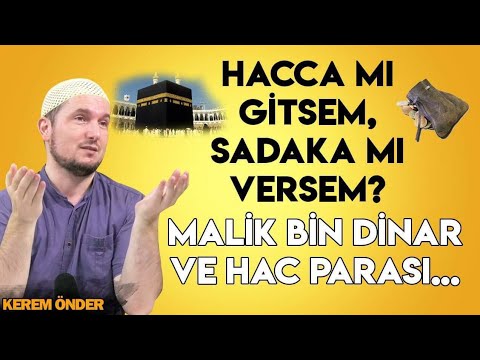 Hacca mı gitsem, sadaka mı versem? - Malik Bin Dinar ve Hac parası... / Kerem Önder