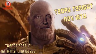 TT Nov 18 - Thanos pops in with mommy issues.