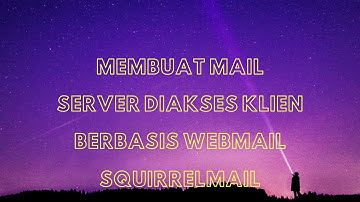 Cara Mail Server  diakses Client berbasis Webmail SquirrelMail (Subtitle Recommended)