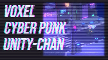 Voxel Cyber Punk - UnityChan /MagicaVoxel