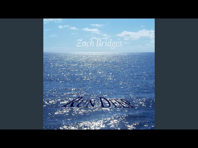 Zach Bridges - Run Deep