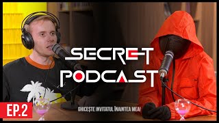 SECRET PODCAST (Ep. 2) Invitat: “De fiecare data cand fac asta plang…”