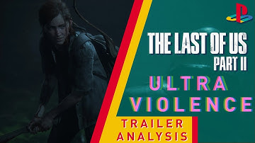 The Last of Us Part II | E3 2018 Gameplay Reveal Trailer | Analysis