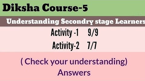 Diksha Course-5 Understanding Secondry Stage Learners Activity 1 and 2 answers