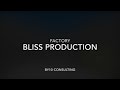 Bliss production factory presentation