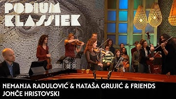 Nemanja Radulović & Nataša Grujić & Friends - Makedonsko Devoćje | Podium Klassiek