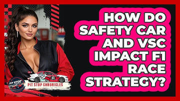 How Do Safety Car And VSC Impact F1 Race Strategy? - Pit Stop Chronicles