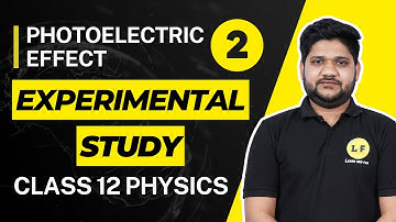 Experimental Study Photoelectric Effect Dual Nature of Radiation & Matter | CBSE Class 12 Physics