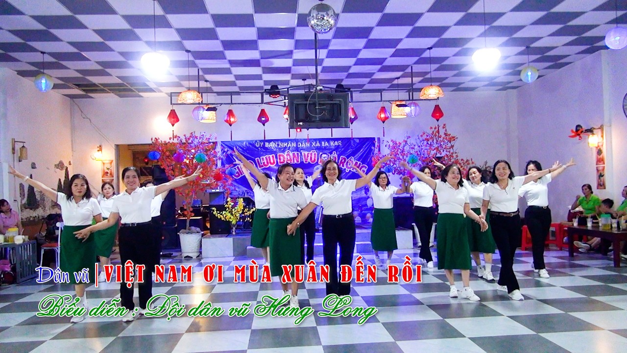 ✅ Dân vũ ➤ Việt Nam ơi mùa xuân đến rồi | Biểu diễn : Đội dân vũ Hưng Long