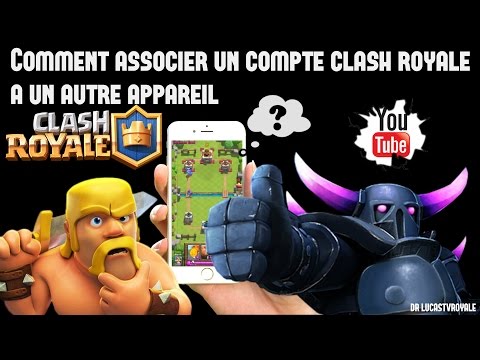 Comment associer un compte Clash Royale à un nouvel apareil.