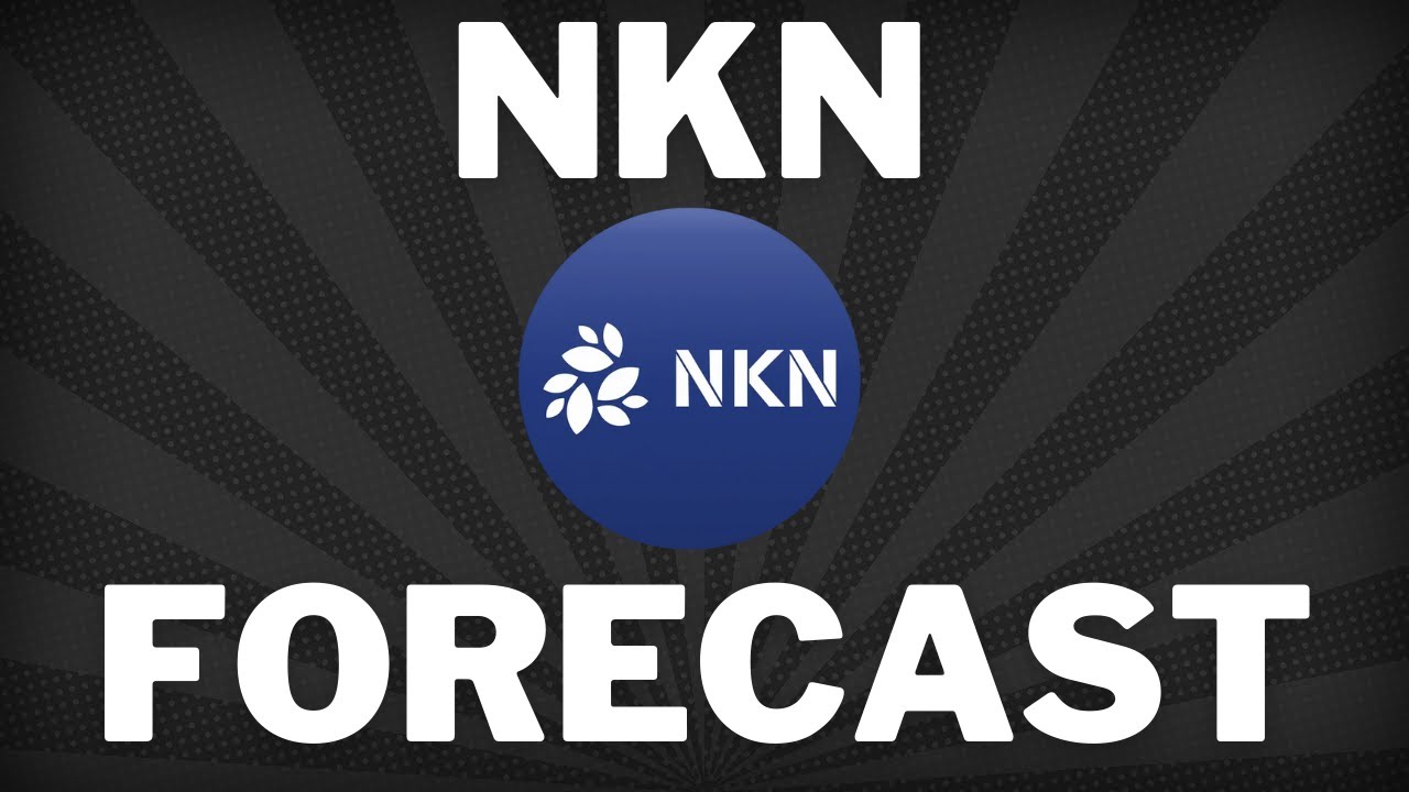 NKN PRICE PREDICTION 2021 - NKN PRICE PREDICTION - SHOULD I BUY NKN - NKN  FORECAST