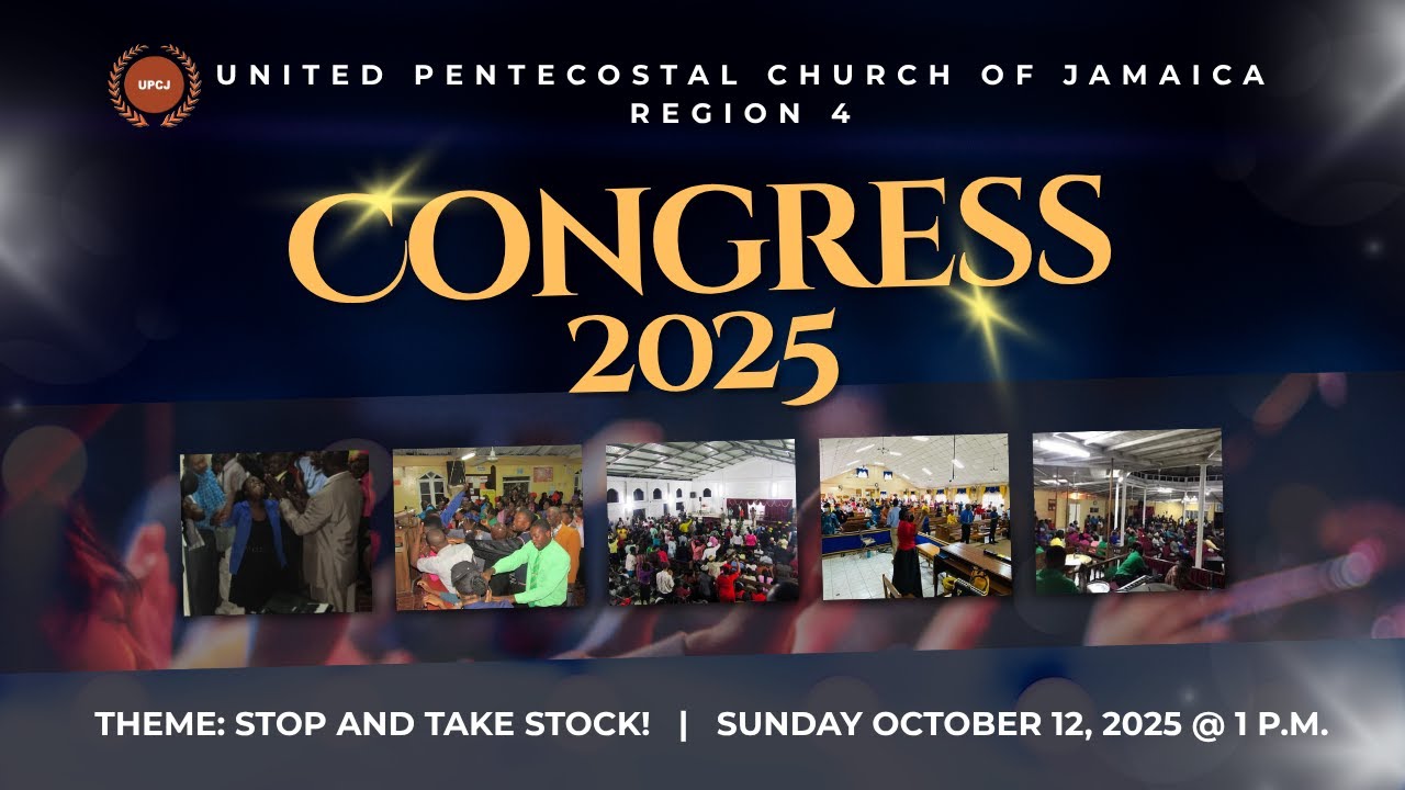 Sunday, Oct. 12, 2025 | Region 4 Congress | United Pentecostal Church Of Jamaica