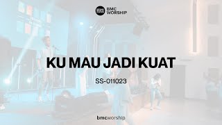 Ku Mau Jadi Kuat by Santy Yakub | BMC Worship