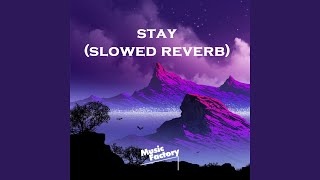 stay (slowed reverb)