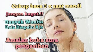 AMALAN PEMBUKA AURA WAJAH  || MEMBUKA AURA REZEKI DAN KEWIBAWAAN  - ILMU PENGASIHAN