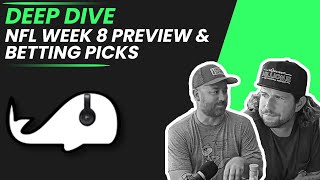 Deep Dive - NFL Week 8 Preview, Predictions & Free Betting Picks
