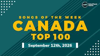 Canadian Hot 100 Singles (September 12th, 2026)