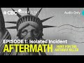 EPISODE 1: Isolated Incident