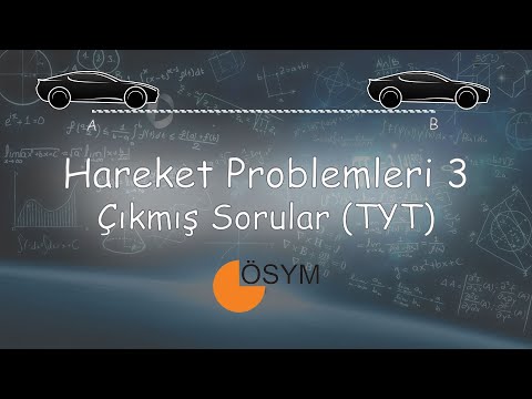 Hareket Problemleri 3 (TYT ve YGS Çıkmış sorular, 2020 Dahil)