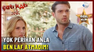 Yok Perihan Abla Ben Laf Atmadım - Çatı Katı Aşk Özel Klip