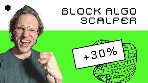 The ultimate BlockAlgo Scalper - 30 % Profit per month!!