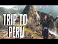 My Trip to Peru! Backpacking to Machu Picchu