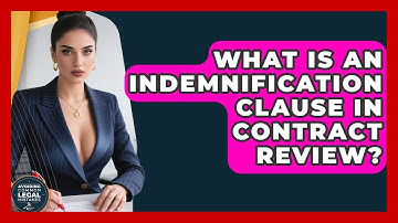 What Is An Indemnification Clause In Contract Review? - Avoiding Common Legal Mistakes