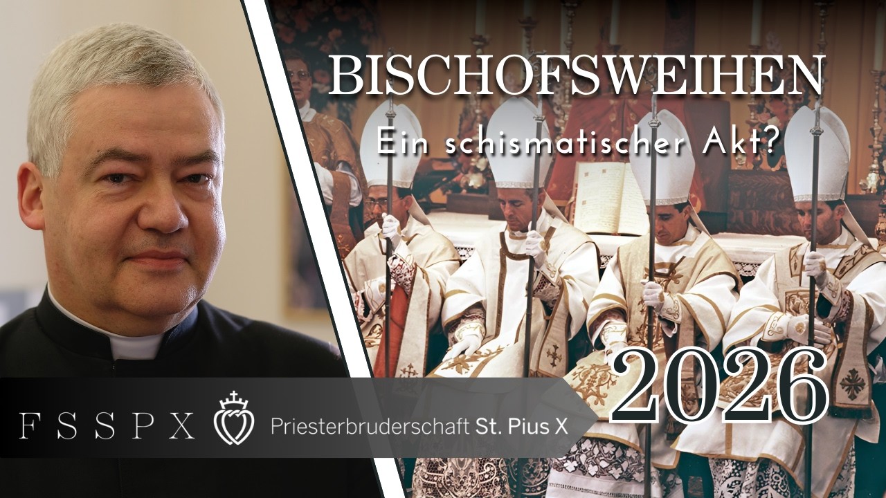 Die Bischofsweihen 2026 - Führt eine Bischofsweihe ohne päpstliches Mandat zu einem Schisma?