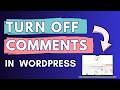 How to Turn Off Comments in WordPress &amp; Stop Spam for Good!