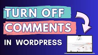 How to Turn Off Comments in WordPress & Stop Spam for Good!