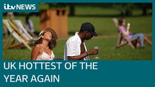 UK records hottest day of the year again as Britons enjoy the sunshine | ITV News