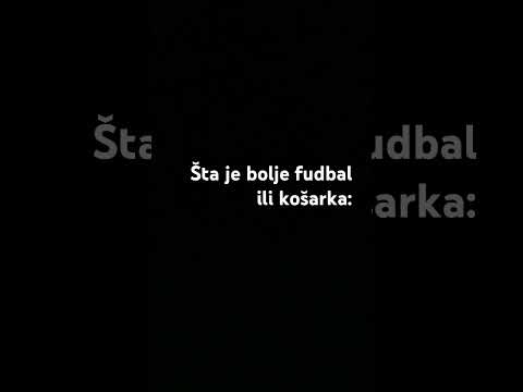 Fudbal ili košarka