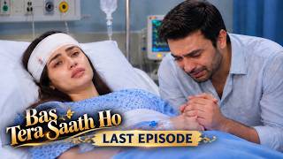 Bas Tera Saath Ho LAST EPISODE 45 | Anus Aur Ansa Hoye Juda?| Bas Tera Saath Ho Episode 43 Till Last