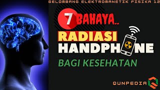 WARNING!!!, 7 Bahaya Radiasi HP Bagi Kesehatan~Qunpedia2021