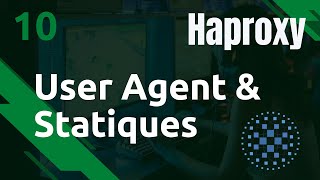 HAPROXY - 10. ACL: User-Agent & Static Files