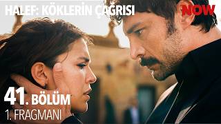 Halef: Köklerin Çağrısı 41. Bölüm 1. Fragmanı