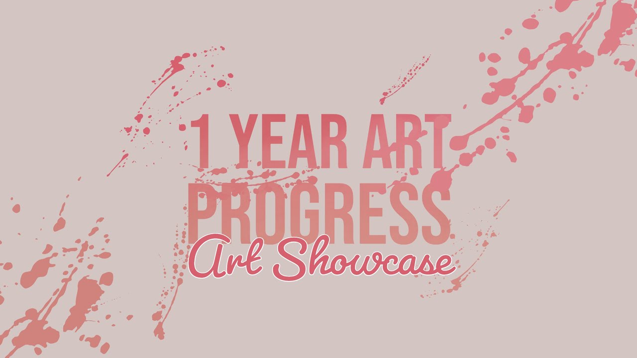 1 Year Art Progress! - YouTube