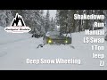 LS Swap Jeep ZJ Shakedown Run DEEP SNOW WHEELING