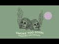 Shwayze x Wiz Khalifa - Smoke Too Soon (Official Audio)