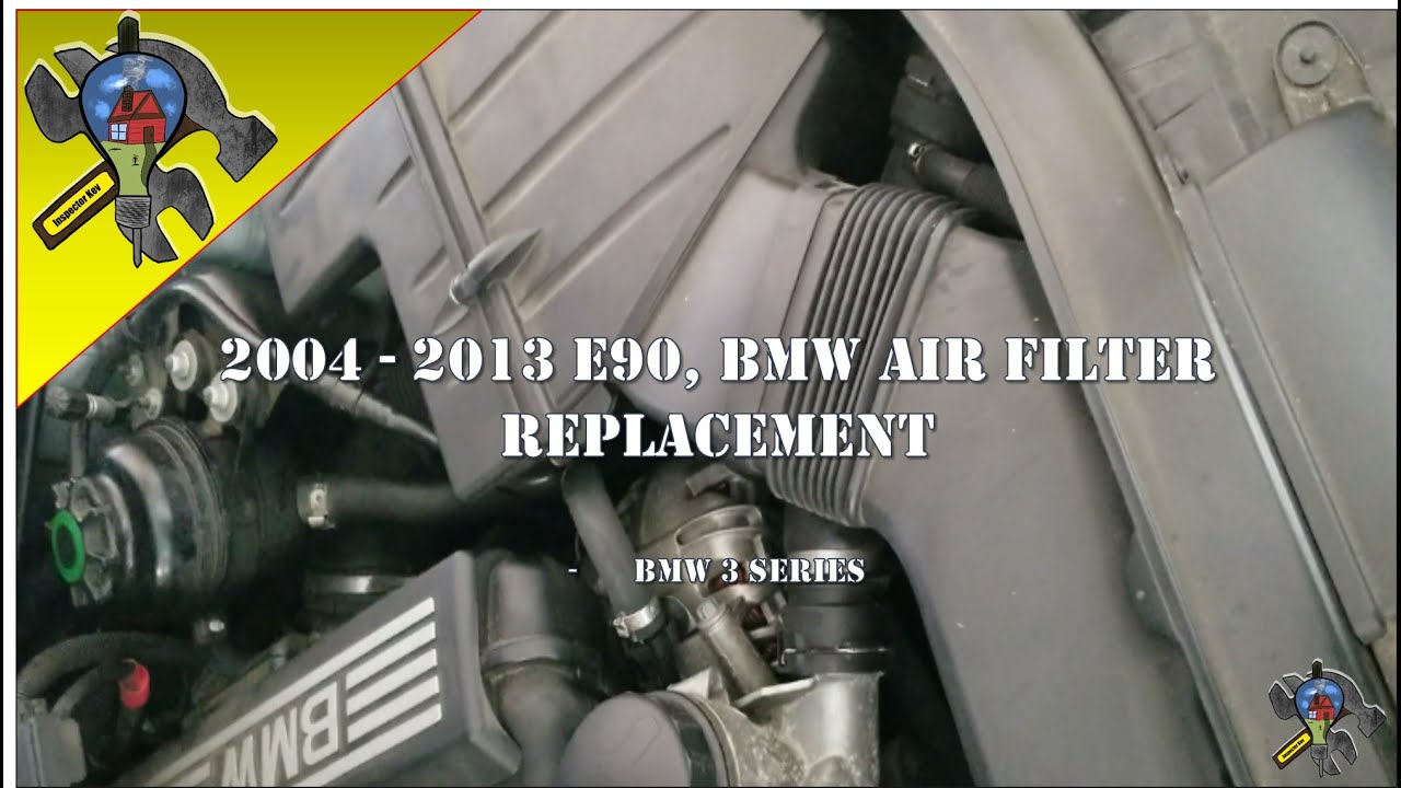 2004 2013 BMW (E90) Air Filter Replacement, 2006 BMW pictured YouTube