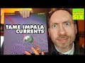 ON VINYL | TAME IMPALA - CURRENTS | REACTION | GENUINE FIRST LISTEN