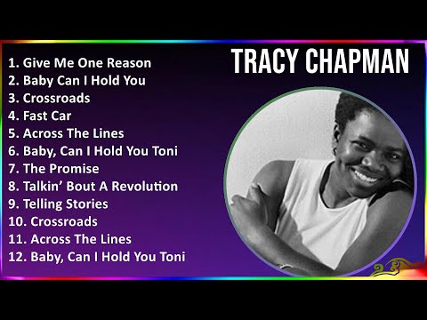 Tracy Chapman 2024 MIX Playlist - Give Me One Reason, Baby Can I Hold You, Crossroads, Fast Car