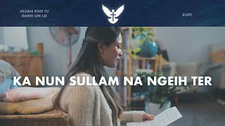 Video thumbnail of "Ka Nun Sullam Na Ngeih Ter  - Zothen"