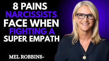 Why Narcissists Regret Fighting a Super Empath – 8 Harsh Truths | MEL ROBBINS motivational speech