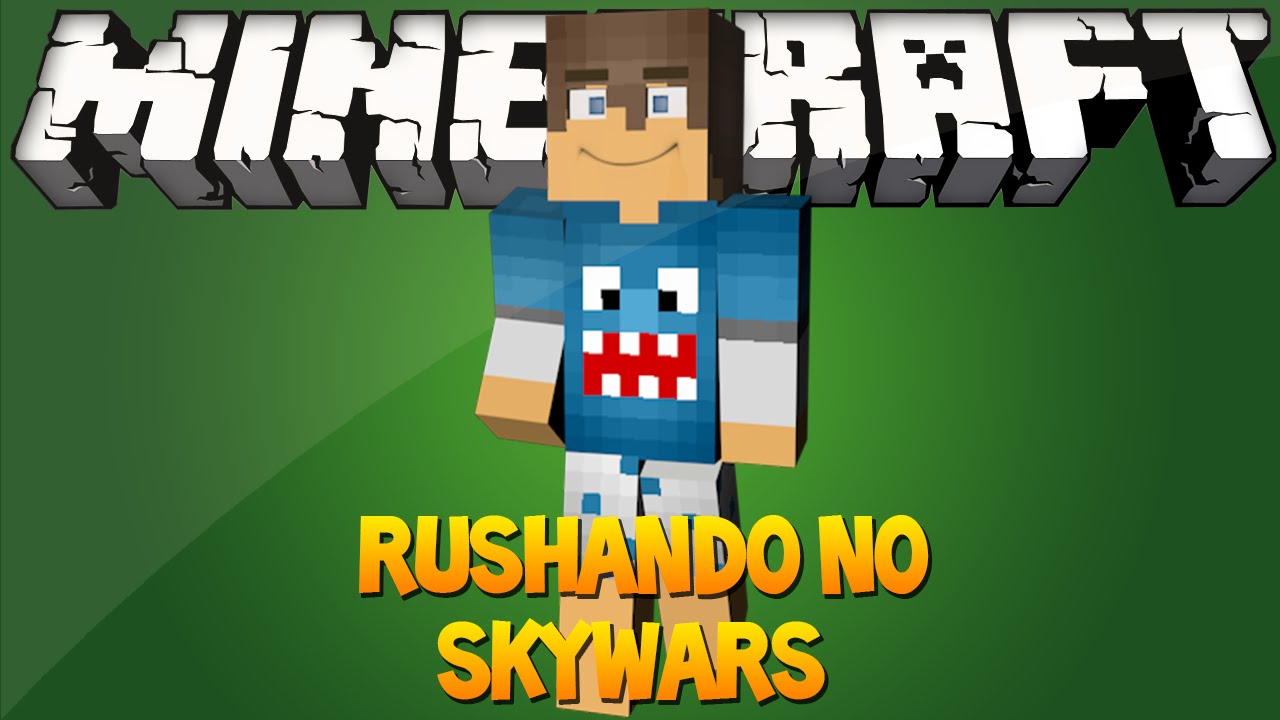MINECRAFT - RUSHANDO NO SKYWARS