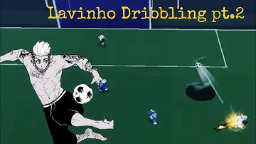 [Azure Latch] Lavinho dribbling pt.2